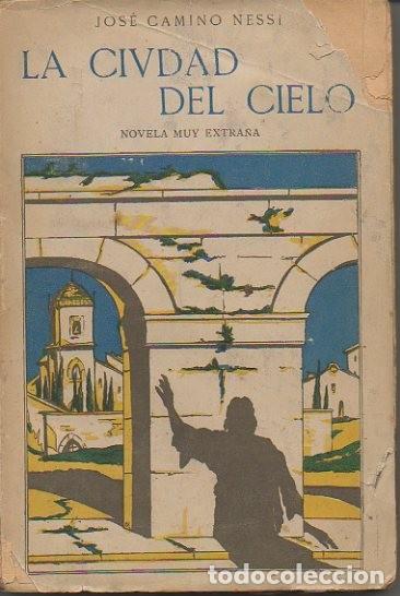 Libros: LA CIUDAD DEL CIELO. - CAMINO NESSI, Jos&eacute;. - Foto 1