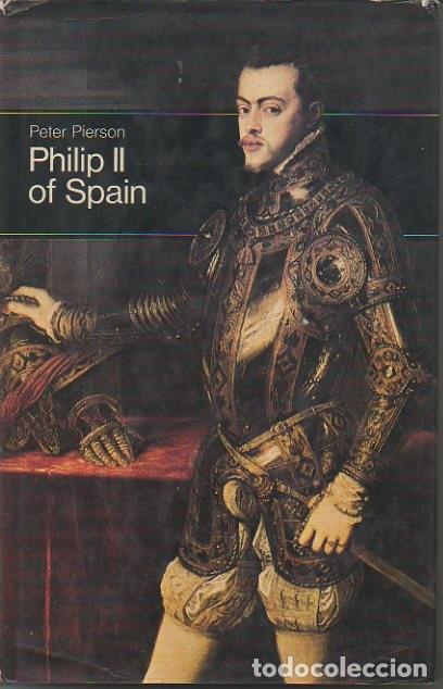 Libros: PHILIP II OF SPAIN. - PIERSON, Peter. - Foto 1