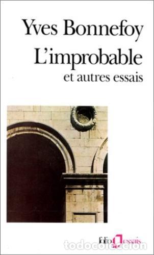 Libros: IMPROBABLE ET AUTRES ESSAIS. - BONNEFOY, Yves. - Foto 1