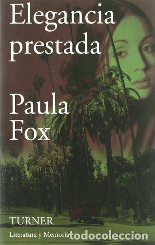 Libros: ELEGANCIA PRESTADA. MEMORIAS. - FOX, Paula. - Foto 1