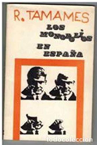Libros: LOS MONOPOLIOS EN ESPA&Ntilde;A. - TAMAMES, Ram&oacute;n. - Foto 1