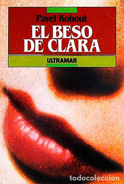 Libros: El beso de Clara - Pavel kohout - Foto 1