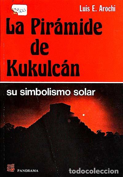 Libros: La pir&aacute;mide de Kukulc&aacute;n - Luis E. Arochi - Foto 1