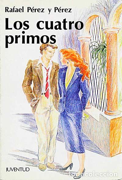 Libros: Los cuatro primos - P&eacute;rez y P&eacute;rez, Rafael - Foto 1