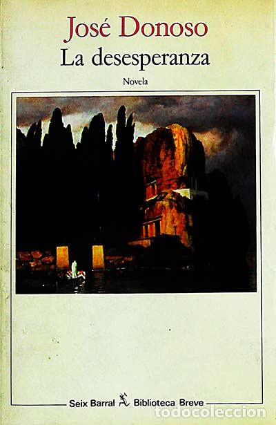 Libros: La desesperanza - Donoso, Jos&eacute; - Foto 1