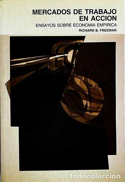 Libros: Mercados de trabajo en acci&oacute;n - Richard B. Freeman - Foto 1