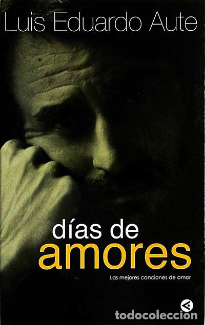 Libros: D&iacute;as de amores - Luis Eduardo Aute - Foto 1