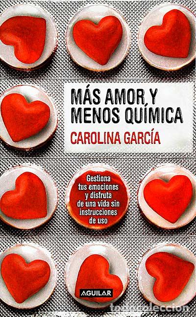 books: M&aacute;s amor y menos qu&iacute;mica - Garc&iacute;a, Carolina