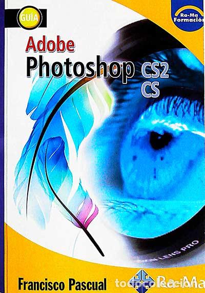 Libros: Gu&iacute;a Adobe Photoshop CS2 y CS - Francisco Pascual - Foto 1