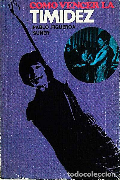 Libros: C&oacute;mo vencer la timidez - Pablo Figueroa Su&ntilde;er - Foto 1