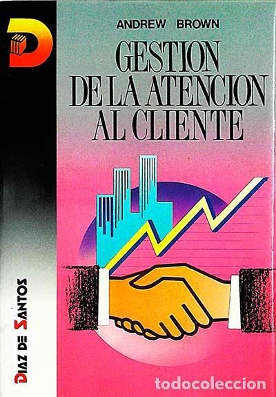 Libros: Gesti&oacute;n de la atenci&oacute;n al cliente - Andrew Brown - Foto 1