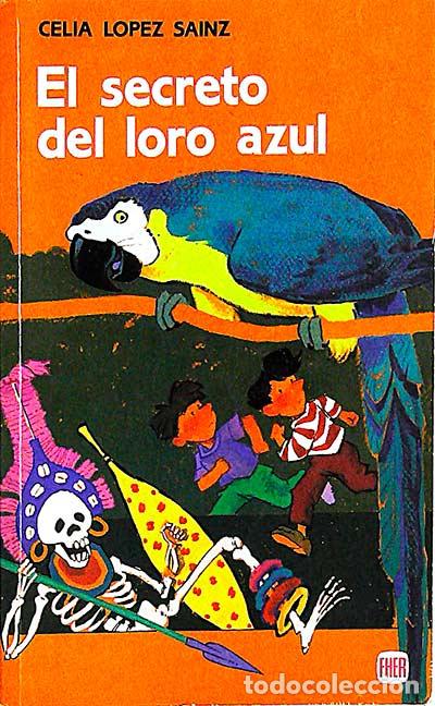Libros: El secreto del loro azul - L&oacute;pez S&aacute;inz, Celia - Foto 1