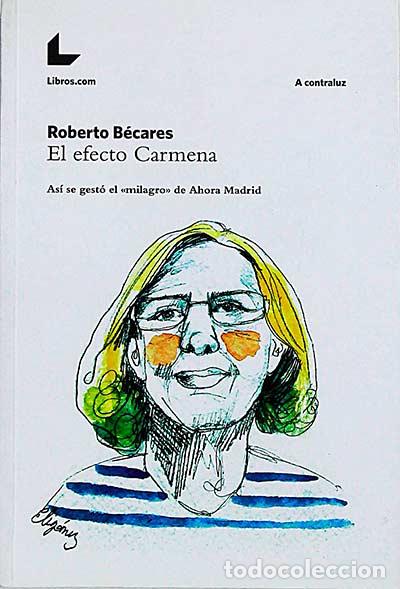 Libros: El efecto Carmena - Roberto B&eacute;cares - Foto 1