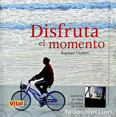 Libros: Disfruta el momento - Raphael Cushnir - Foto 1
