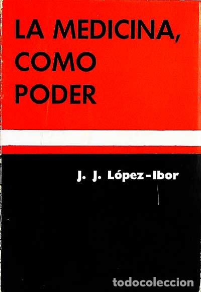 Libros: La medicina como poder - Juan J. L&oacute;pez Ibor - Foto 1