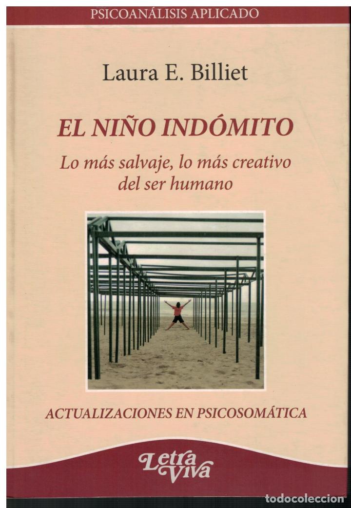 Libri di seconda mano: El ni&ntilde;o ind&oacute;mito. Lo m&aacute;s salvaje, lo m&aacute;s creativo del ser humano - Billiet, Laura E