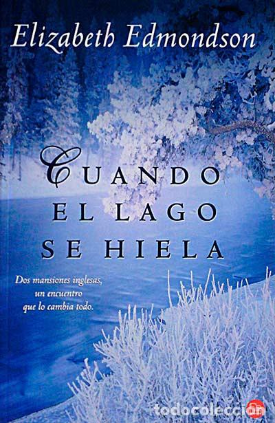 Libros: Cuando el lago se hiela - ELIZABETH EDMONDSON - Foto 1