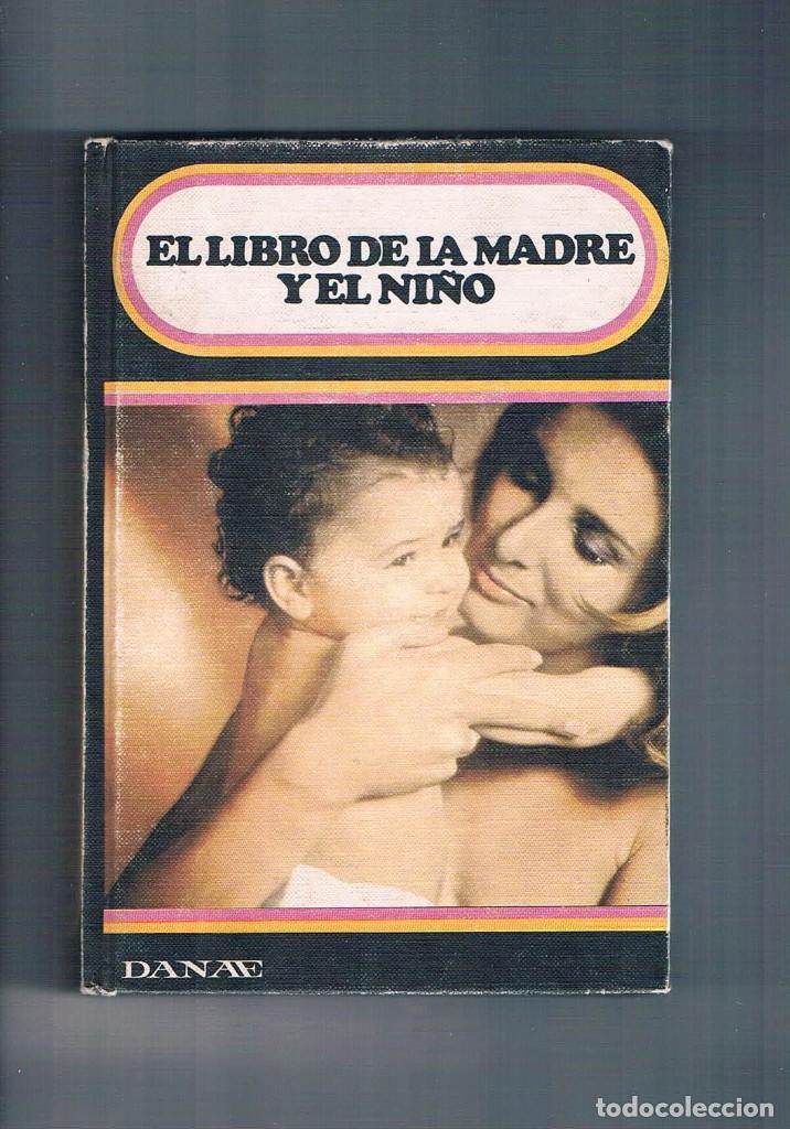 Libros: EL LIBRO DE LA MADRE Y EL NI&Ntilde;O DANAE 1973 ** - Foto 1