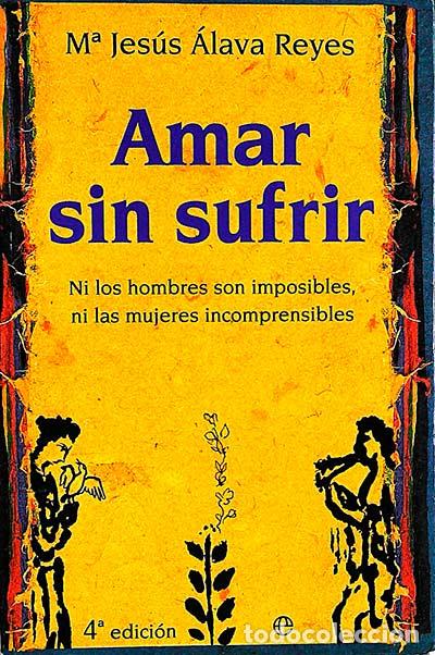 Libros: Amar sin sufrir - M&ordf; Jes&uacute;s &Aacute;lava Reyes - Foto 1