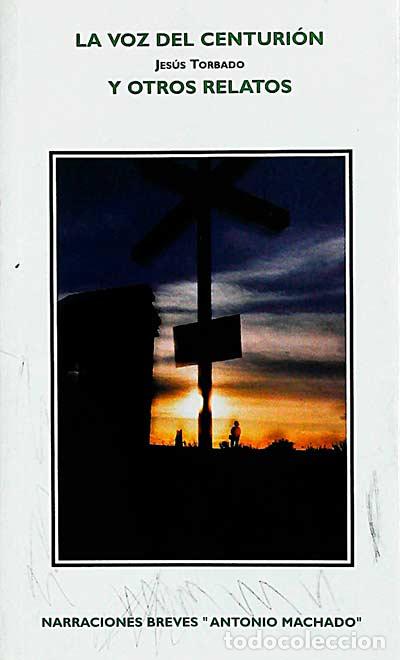 Libros: La voz del centuri&oacute;n y otros relatos - Jes&uacute;s Torbado - Foto 1