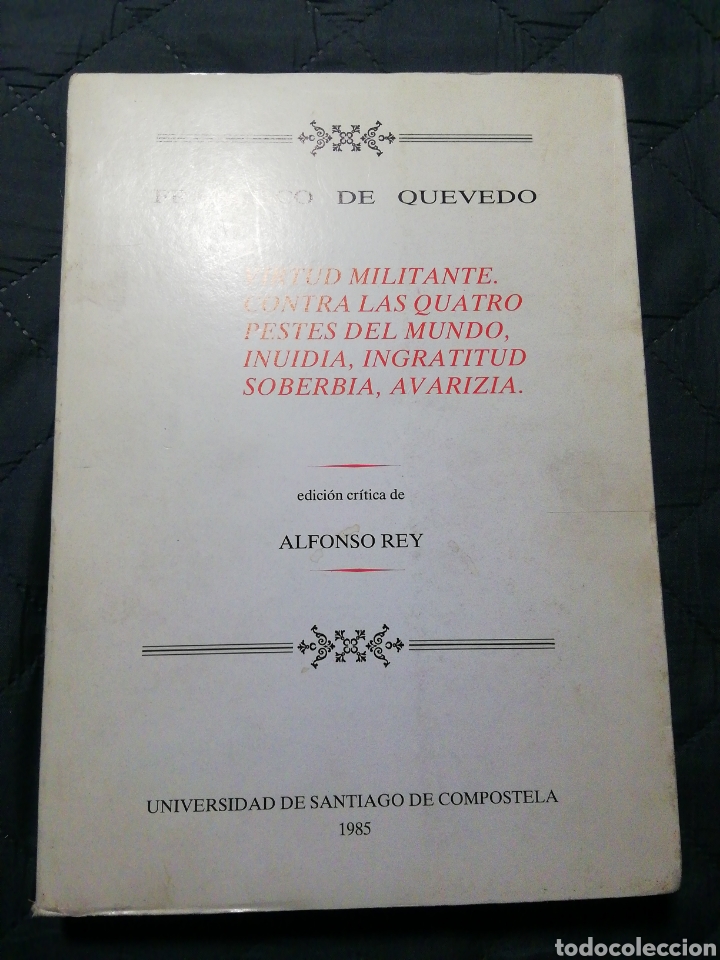Libros: VIRTUD CONTRA LAS CUATRO PESTES DEL MUNDO, INUNDIA, INGRATITUD, SOBERBIA, AVARICIA.F. QUEVEDO 1985