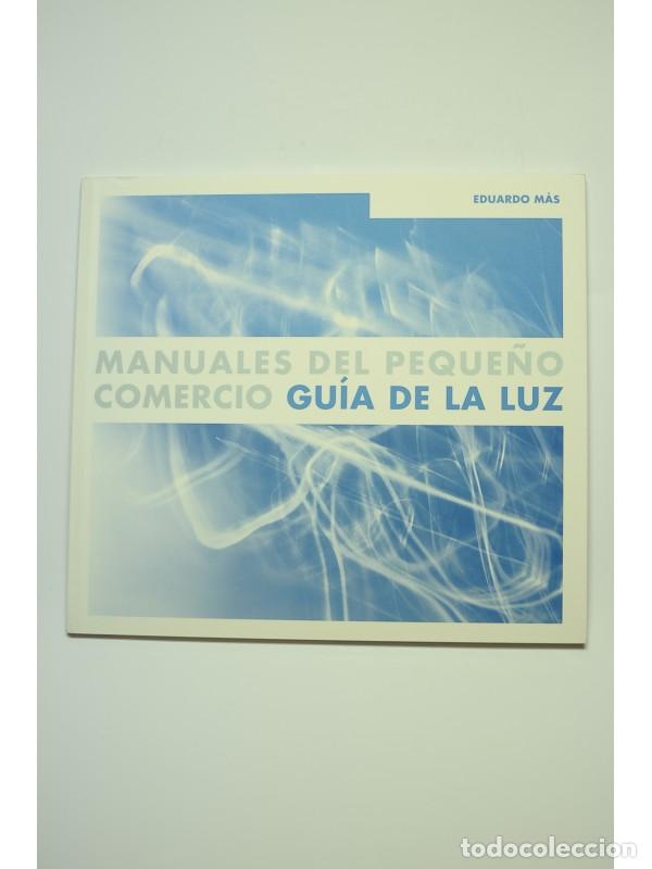Libros: Manuales del peque&ntilde;o comercio. Gu&iacute;a de la luz - M&Aacute;S, Eduardo - Foto 1