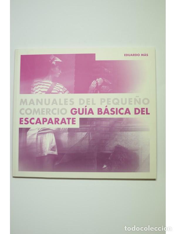 Libros: Manuales del peque&ntilde;o comercio. Gu&iacute;a b&aacute;sica del escaparate - M&Aacute;S, Eduardo - Foto 1