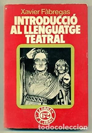 Libros: INTRODUCCI&Oacute; AL LLENGUATGE TEATRAL - F&agrave;bregas,Xavier - Foto 1
