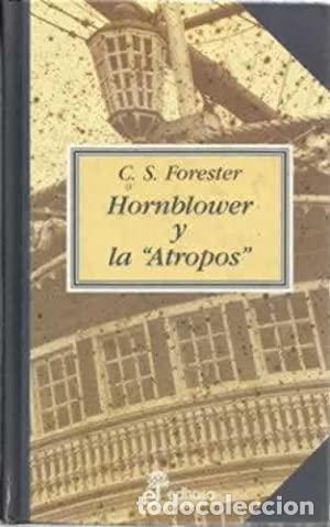 Libros: &rdquo;HORNBLOWER Y LA &rdquo;&rdquo;ATROPOS&rdquo;&rdquo;&rdquo; - Forester,C.S. - Foto 1