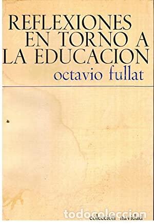 Libros: REFLEXIONES EN TORNO A LA EDUCACI&Oacute;N 1&ordf;Edici&oacute;n - Fullat,Octavio - Foto 1