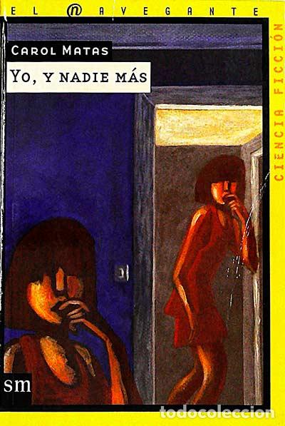Libros: Yo, y nadie m&aacute;s - Carol Matas - Foto 1