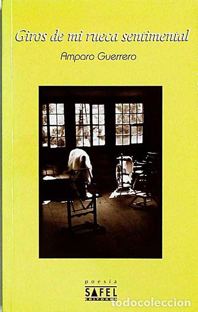 Libros: Giros de mi rueca sentimental - Amparo Guerrero - Foto 1