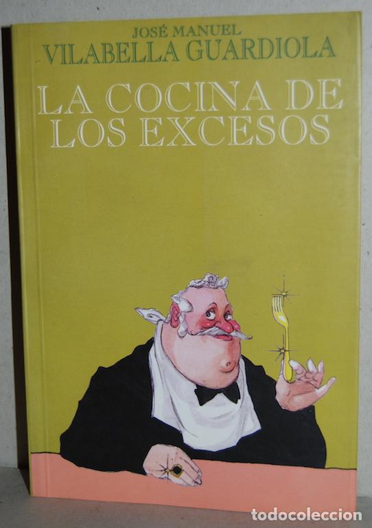 Libros: LA COCINA DE LOS EXCESOS - VILABELLA, Jos&eacute; Manuel - Foto 3