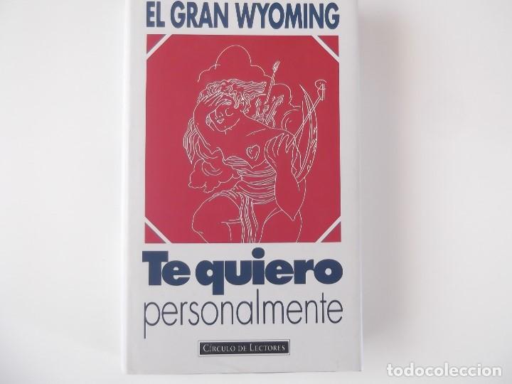Libros: TE QUIERO PERSONALMENTE DE EL GRAN WYOMING - Foto 1