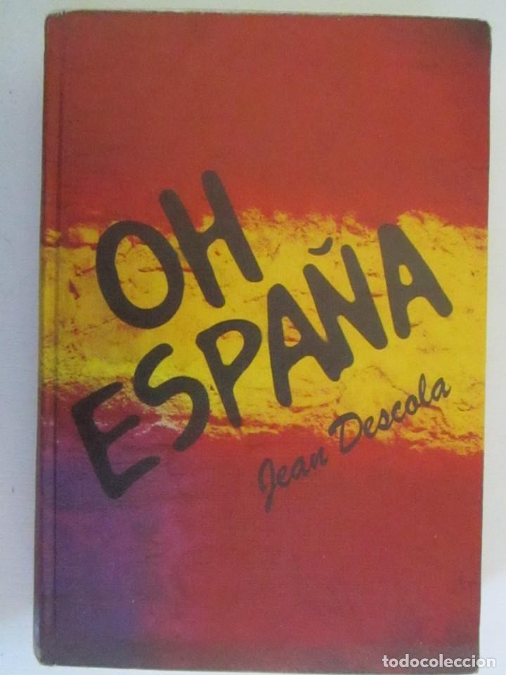 Libros: (213) LIBRO OH ESPA&Ntilde;A JEAN DESCOLA - Foto 1