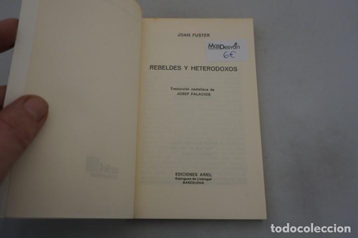 Libros: 3A - REBELDES Y HETERODOXOS - JOAN FUSTER / EDICIONES ARIEL - Foto 3