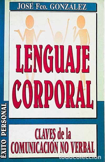 Libros: Lenguaje corporal - Jos&eacute; Francisco Gonz&aacute;lez - Foto 1