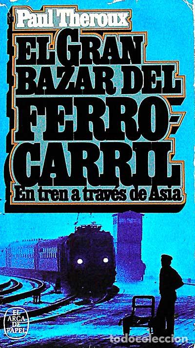Libros: El gran bazar del Ferrocarril - Paul Theroux - Foto 1
