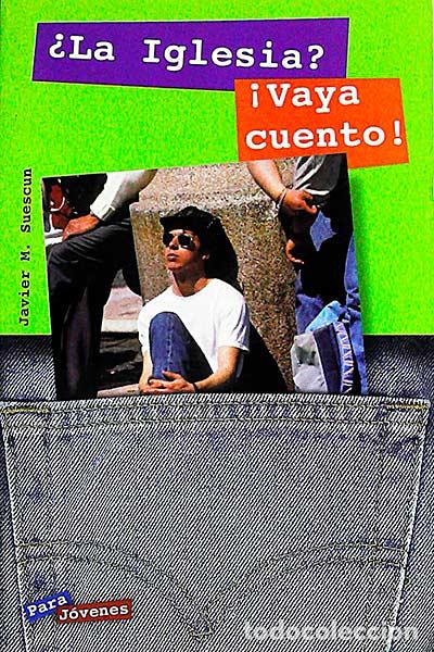 Libros: &iquest;La iglesia? &iexcl;Vaya cuento! - Suescun, Javier M. - Foto 1