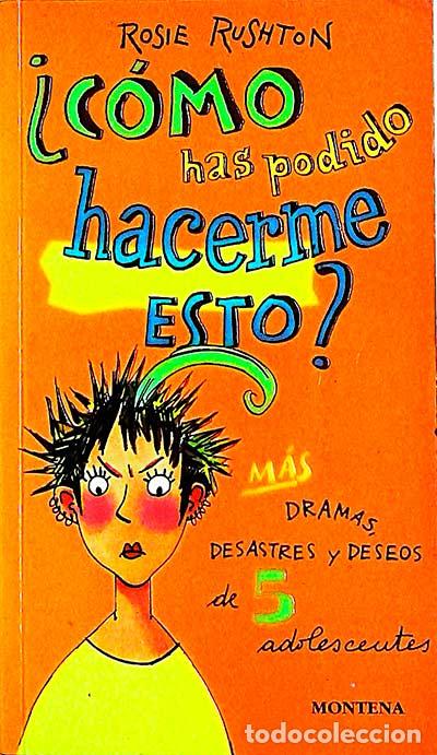 Libros: &iquest;C&oacute;mo has podido hacerme esto? - Rosie Rushton - Foto 1