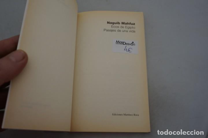 Libros: 4E - ECOS DE EGIPTO PASAJES DE UNA VIDA - NAGUIB MAHFUZ / EDICIONES MARTINEZ ROCA - Foto 3