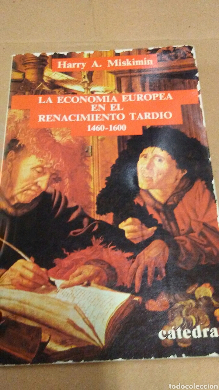 Libros: LA ECONOM&Iacute;A EUROPEA EN EL RENACIMIENTO TARD&Iacute;O 1460-1600 - HARRY A. MISKIMIN