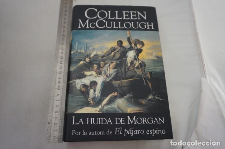 Libros: 6E - LA HUIDA DE MORGAN - COLLEN MCCULLOUGH / EDICIONES B - Foto 1