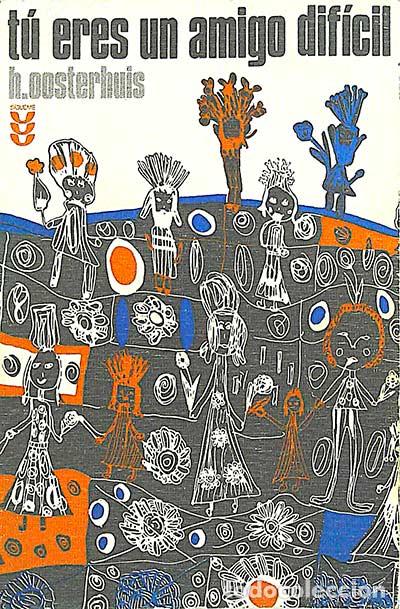 Libros: T&uacute; eres un amigo dif&iacute;cil - H. Oosterhuis - Foto 1