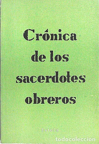 Libros: Cr&oacute;nica de los sacerdotes obreros - VVAA - Foto 1