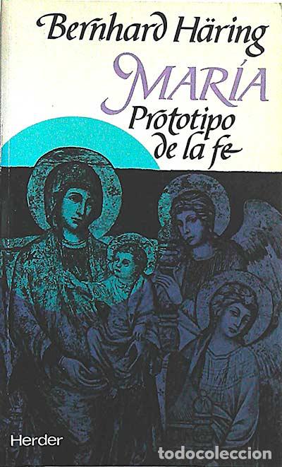 Libros: Mar&iacute;a. Prototipo de la fe - Bernhard Haring - Foto 1