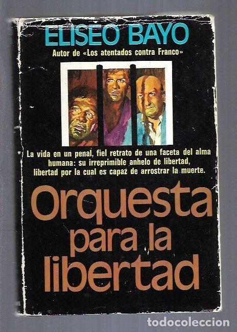 Libros: ORQUESTA PARA LA LIBERTAD - BAYO, ELISEO - Foto 3