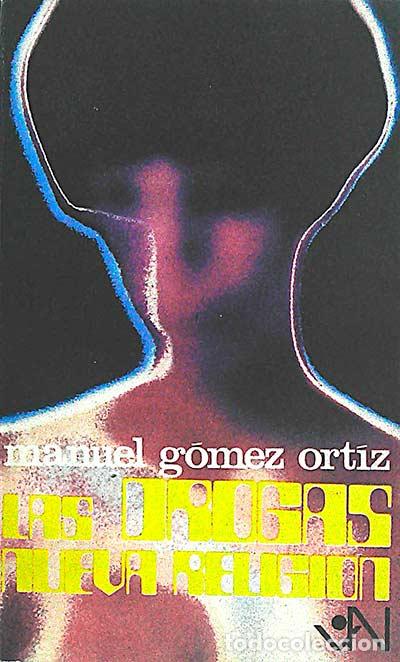 Libros: Las drogas, nueva religi&oacute;n - Manuel G&oacute;mez Ortiz - Foto 1