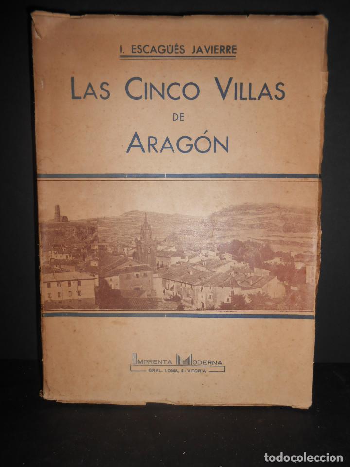 Libros: ESCAG&Uuml;&Eacute;S JAVIERRE, I.- - Las Cinco Villas de Arag&oacute;n. - Foto 1