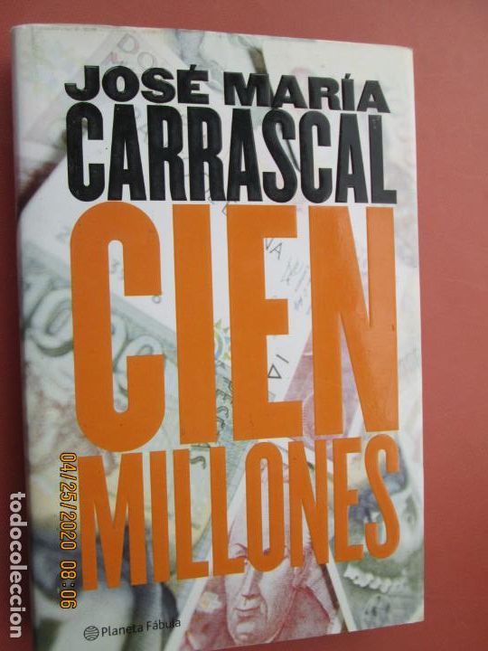 Libros: CIEN MILLONES , JOSE MARIA CARRASCAL - PLANETA 1&ordf; EDC. 2000 - Foto 1